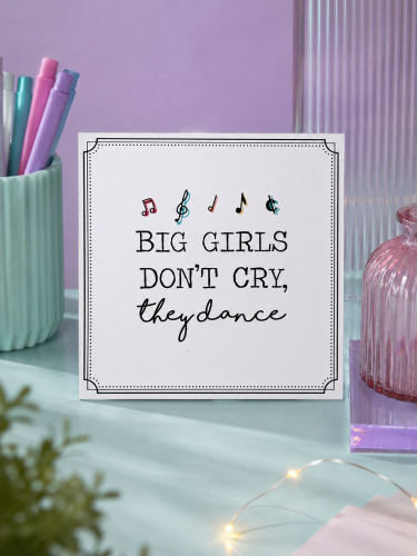 Quadro Decorativo Big Girls Don't Cry, They Dance